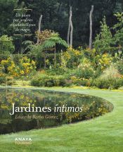 Portada de Jardines íntimos: Un paseo por jardines españoles llenos de magia