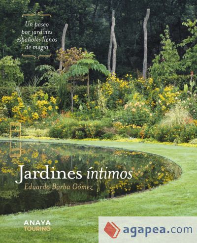 Jardines íntimos: Un paseo por jardines españoles llenos de magia