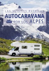 Portada de Las mejores rutas en autocaravana por los Alpes