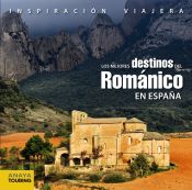 Portada de Los mejores destinos del Románico en España