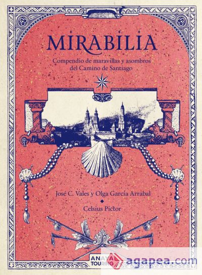 Mirabilia. Compendio de maravillas y asombros del Camino de Santiago