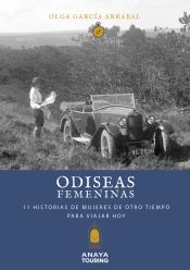 Portada de Odiseas femeninas. 11 Historias de mujeres de otro tiempo para viajar hoy