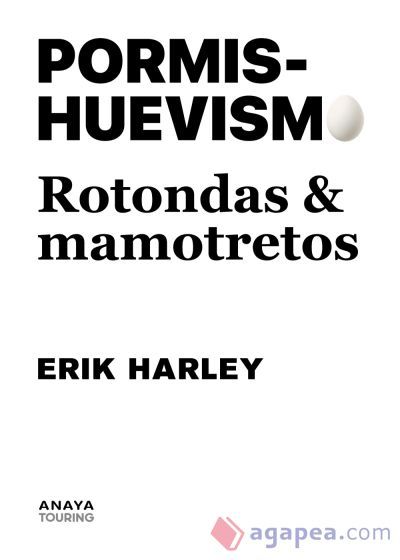 Pormishuevismo: Rotondas y mamotretos