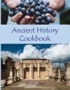 Ancient History Cookbook