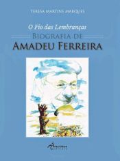 Portada de O fio das Lembranças: Biografia de Amadeu Ferreira