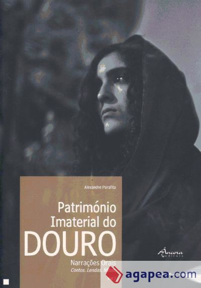 Património Imaterial do Douro 3: Narraçoes Orais. Contos. Lendas. Mitos