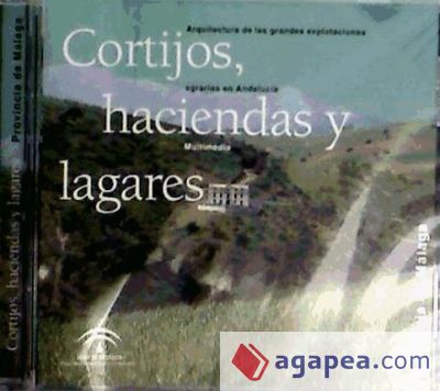 Cortijos, haciendas y lagares [Recurso electrónico-CD-ROM]