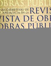 Portada de LAS CARRETERAS DE ANDALUCIA EN LA REVISTA DE OBRAS PUBLICAS II