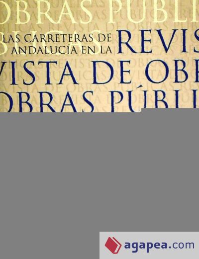 LAS CARRETERAS DE ANDALUCIA EN LA REVISTA DE OBRAS PUBLICAS II