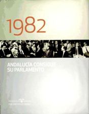 Portada de 1982 : Andalucía consigue su Parlamento