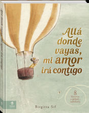 Portada de Allá donde vayas, mi amor irá contigo: 8 historias de amor y sabiduría