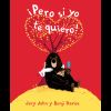 Pero si yo te quiero! - Jory John y Benji Davies