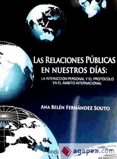 Las relaciones públicas en nuestros días: La interacción personal y el protocolo en el ámbito internacional