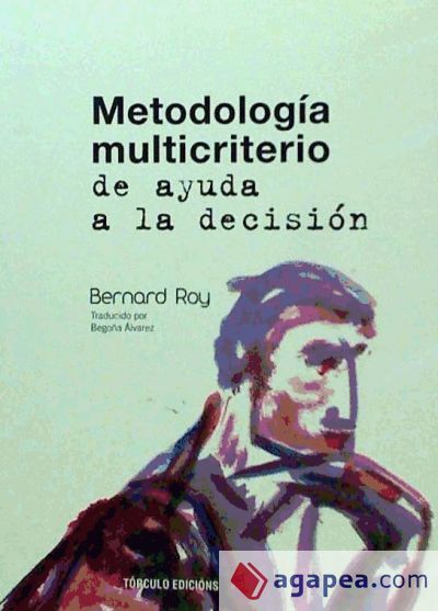 Metodolog&iacute;a multicriterio de ayuda a la decisi&oacute;n