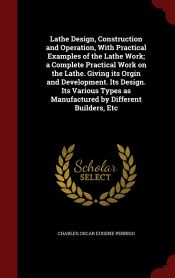 Practicla Design Examples LATHE DESIGN, CONSTRUCTION AND OPERATION, WITH PRACTICAL EXAMPLES OF ...
