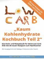 Portada de Kaum Kohlenhydrate Kochbuch Teil 2 - Low Carb Kochbuch (Ebook)