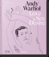 Andy Warhol. Love, Sex, and Desire. Drawings 1950-1962