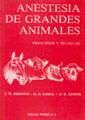 Anestesia de grandes animales. Principios y técnicas