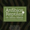Anfibios y reptiles de Santa Marta y sus alrededores, Colombia