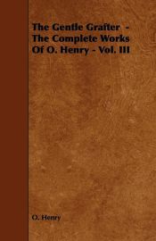 Portada de The Gentle Grafter - The Complete Works of O. Henry - Vol. III
