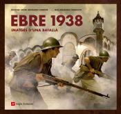 Portada de Ebre 1938: Imatges d'una batalla