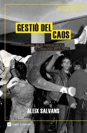 Portada de Gesti&oacute; del caos: Escenes de la contracultura a Catalunya 1973-1992