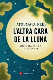 Portada de L'altra cara de la Lluna: Història, mites i llegendes