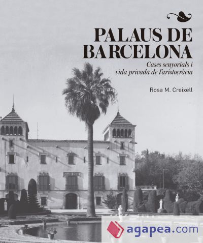 Palaus de Barcelona: Cases senyorials i vida privada de l'aristocràcia