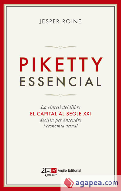 Piketty essencial: La síntesi del llibre "El capital al segle XXI", decisiu per entendre l'economia actual