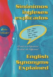 Portada de Sinónimos ingleses explicados = English synonyms explained : differences of word use in English
