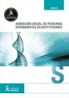 Animación social de personas dependientes en instituciones. Certificados de profesionalidad. Atención sociosanitaria a personas dependientes en instituciones sociales