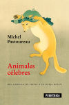 Animales Célebres De Michel Pastoureau