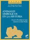Animales simbólicos en la historia: desde la protohistoria hasta el final de la Edad Media Animales simbólicos en la historia: desde la protohistoria hasta el final de la Edad Media