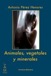 Animales, vegetales y minerales (2ª Edición)