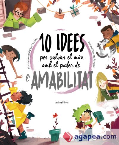 10 idees per salvar el món amb el poder de l'amabilitat