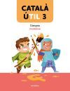 Catal&agrave; &uacute;til 3. Llengua Catalana I Literatura 3r Ep