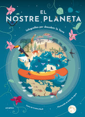 Portada de El nostre planeta. Infografies per descobrir la Terra