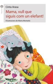 Portada de Mama, vull que siguis com un elefant!