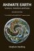 Animate Earth, 2nd Edition: Science, Intuition, and Gaia