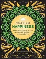 Portada de Practical Happiness: Simple Techniques for Bringing Positivity, Joy and Balance Into Everyday Life