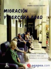 Portada de Migración y tercera edad: políticas y recursos sociales para los españoles en Venezuela