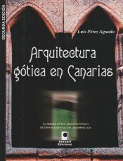 Portada de Arquitectura gótica en Canarias . EL PRIMER ESTILO ARQUITECTONICO DE TIPO OCCIDENTAL EN CANARIAS