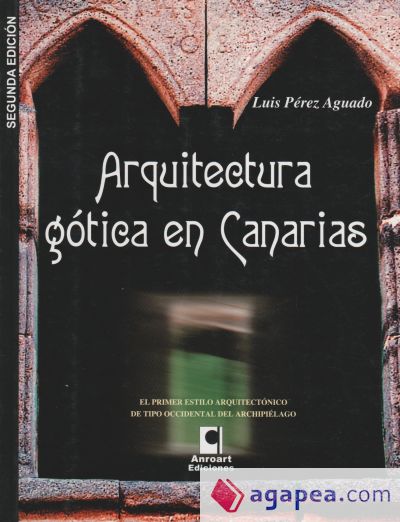 Arquitectura gótica en Canarias . EL PRIMER ESTILO ARQUITECTONICO DE TIPO OCCIDENTAL EN CANARIAS