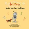 Anselmo Ten&iacute;a Muchas Antenas: Un Peque&ntilde;o Robot que debe lidiar con sus emociones y el aumento de su ansiedad, va descubriendo c&oacute;mo descifrar su mund