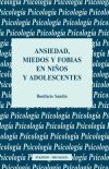 Ansiedad, Miedos Y Fobias En Niños Y Adolescentes De Bonifacio Sandín