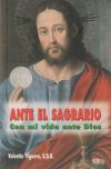 Ante el sagrario : con mi vida ante Dios