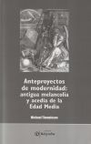 Anteproyectos de modernidad: antigua melancolía y acedia de la Edad Media