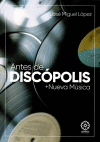 Antes de Disc&oacute;polis + Nuevas M&uacute;sicas