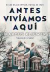 Antes Viv&iacute;amos Aqu&iacute; De Marcus Kliewer