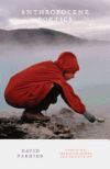 Anthropocene Poetics: Deep Time, Sacrifice Zones, and Extinction